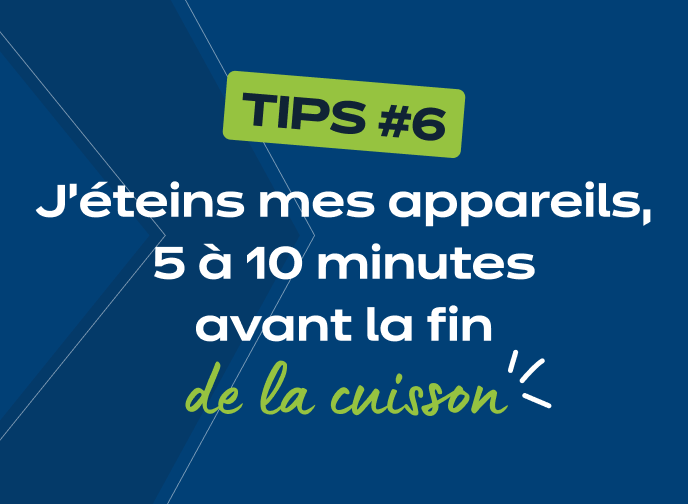 eteindre appareils avant fin de la cuisson